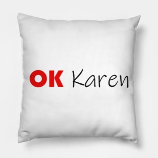 OK Karen Pillow