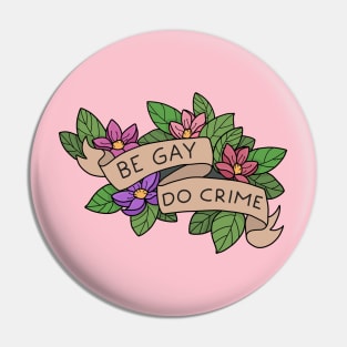 Be Gay Do Crime Pin