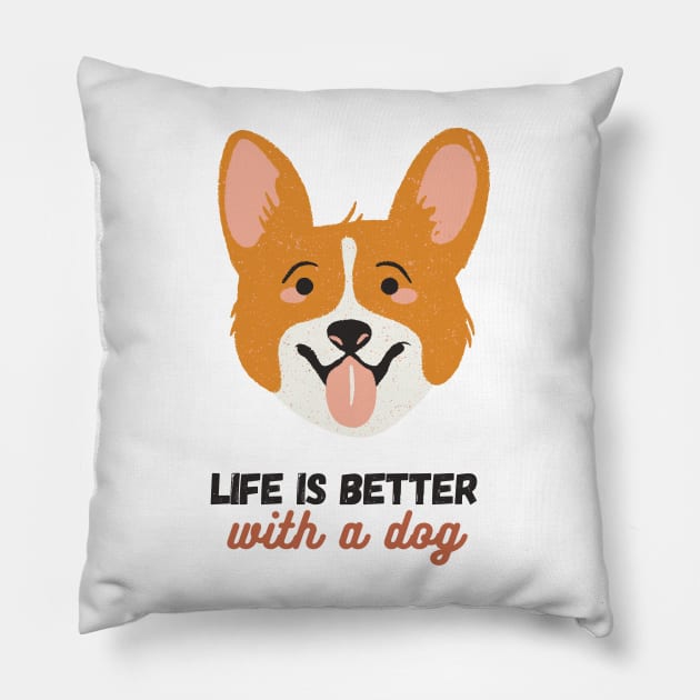 Life is Better With A Dog - Dog Lover Design Pillow by Jamille Art