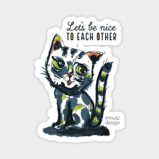 Cat - Let's be nice to each other Magnet