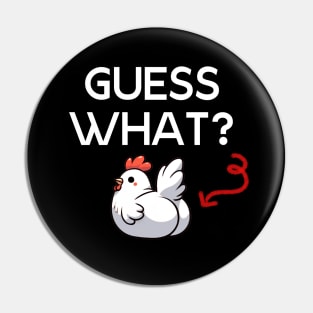 Guess What Chicken Butt - Chicken Humor Quote Pin