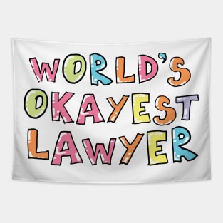 World's Okayest Lawyer Gift Idea Tapestry