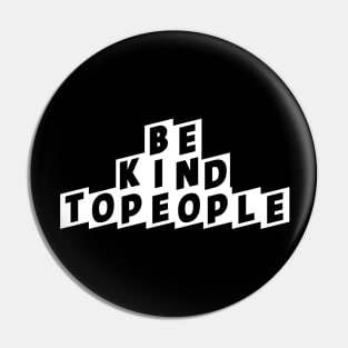 BE KIND TO PEOPLE , STYLISH COOL Pin