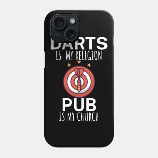 Darts is my religion pub is my church Phone Case