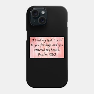 Bible Verse Psalm 30:2 Phone Case