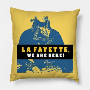 La Fayette, We Are Here! Logo Pillow