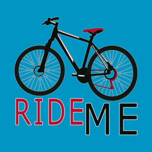 Ride Me No 1 - Bicycle T-Shirt