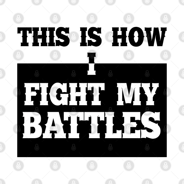 This is how I fight my battles 7 by SamridhiVerma18