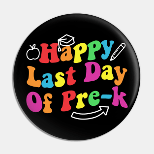 Happy Last Day Of Pre-K Teacher Student Pin