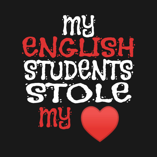 Discover My English Students Stole My Heart - Teachers product - 100 Days Of School - T-Shirt