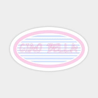 Ciao Bella - 2021 pink and blue design Magnet