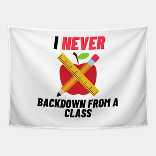 I Never Backdown From A Class! (Humor) Tapestry