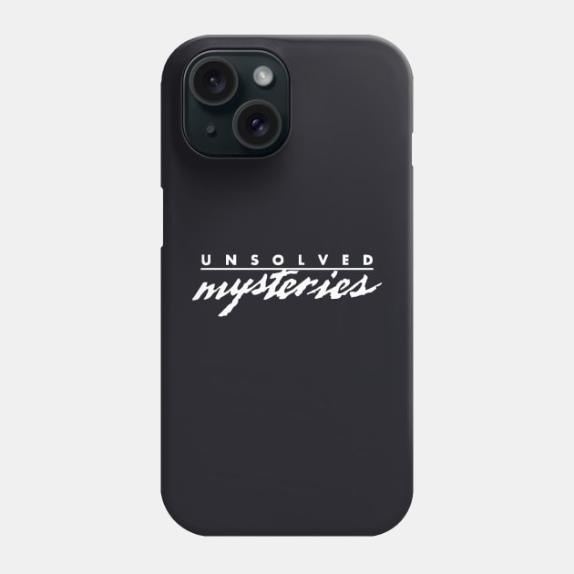 Unsolved Mysteries Phone Case by Teen Chic