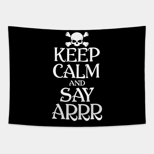 Pirate Keep Calm And Say Arrr Halloween Tapestry by funkyteesfunny