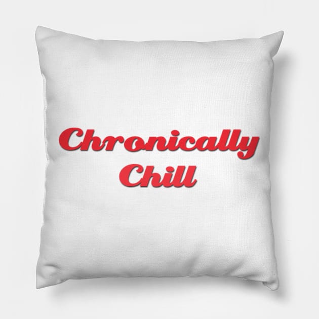 Chronically Ch(ill) Red Pillow by Dissent Clothing