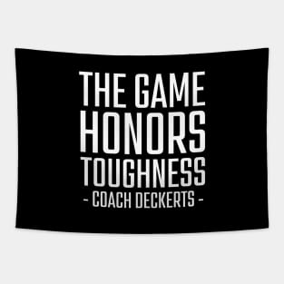 The-Game-Honors-Toughness-Coach-Deckerts Tapestry