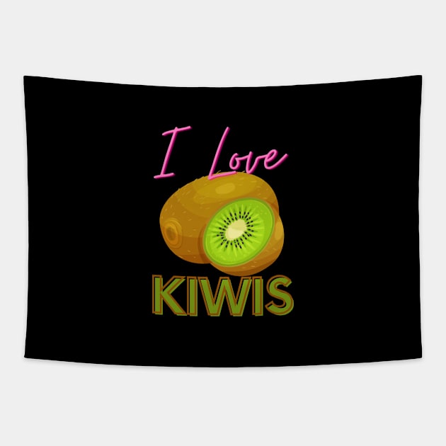 I Love Kiwis! Tapestry by Random Prints