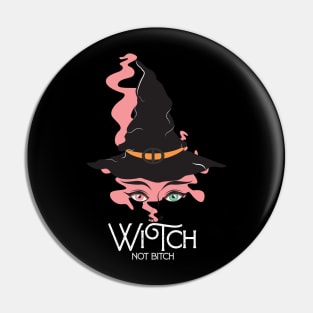 Witch not Bitch Pin