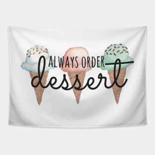 Always Order Dessert Ice Cream Cones Tapestry