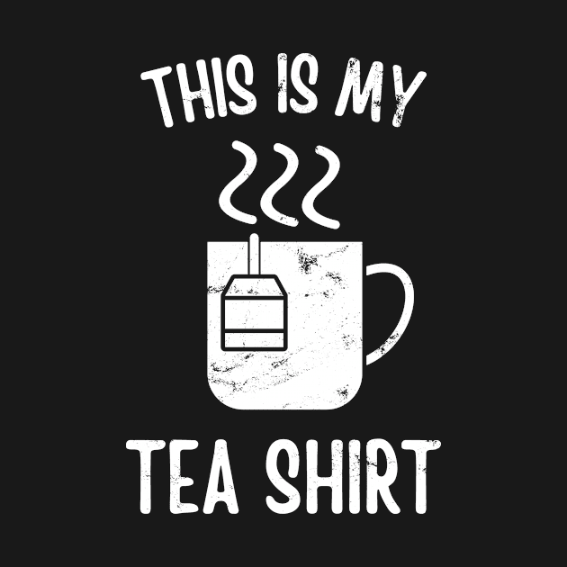 This Is My Tea Shirt by TeeNoir