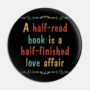 A half-read book is a half-finished love affair Pin