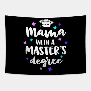 Mama With A Masters Degree Graduation Ceremony Mom Tapestry