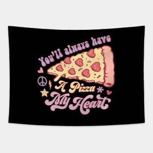 You'll Always Have a Pizza My Heart Tapestry