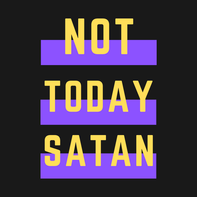 Not Today Satan | Christian Typography by All Things Gospel