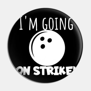 Bowling I'm going on strike Pin