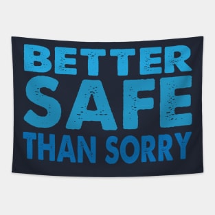 Better Safe Than Sorry Tapestry