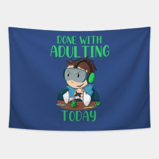 Done With Adulting Today (Gamer) Tapestry