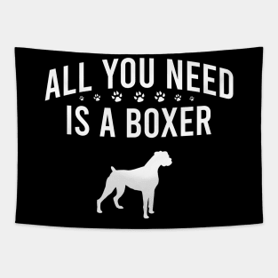 All you need is a boxer Tapestry