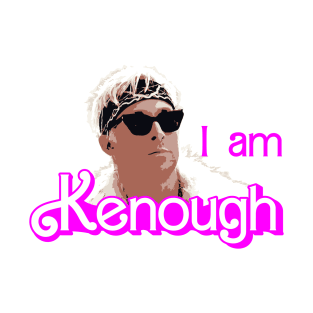 I am Kenough - Barbie T-Shirt