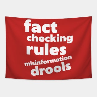 Fact Checking Rules, Misinformation Drools Tapestry