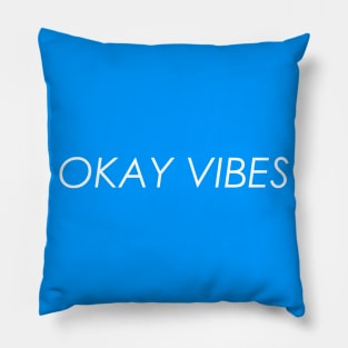 okay vibes Pillow