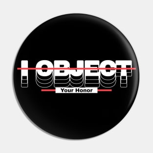 I Object Your Honor Lawyer Lawyers Attorney Law School Pin