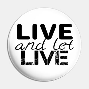 Live and let live quote Pin