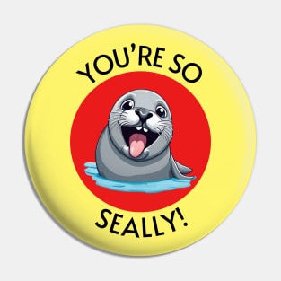 You're So Seally | Seal Pun Pin