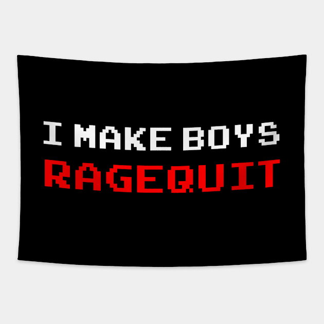 I Make Boys RAGEQUIT Tapestry by HomicidalHugz