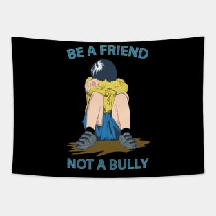 BE A FRIEND NOT A BULLY Tapestry