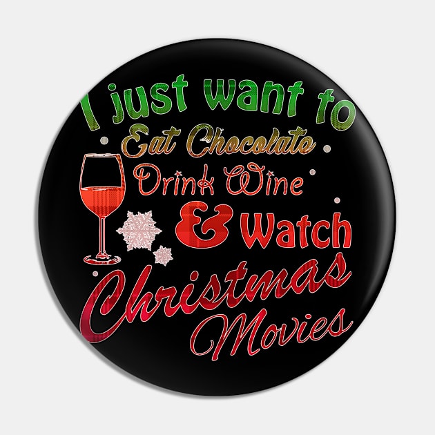 I Just Want to Eat Chocolate Drink Wine & Watch Christmas Movies in Red/Green Plaid Pin by WordWind