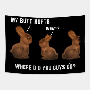 My Butt Hurts Chocolate Bunny Easter Funny Tapestry