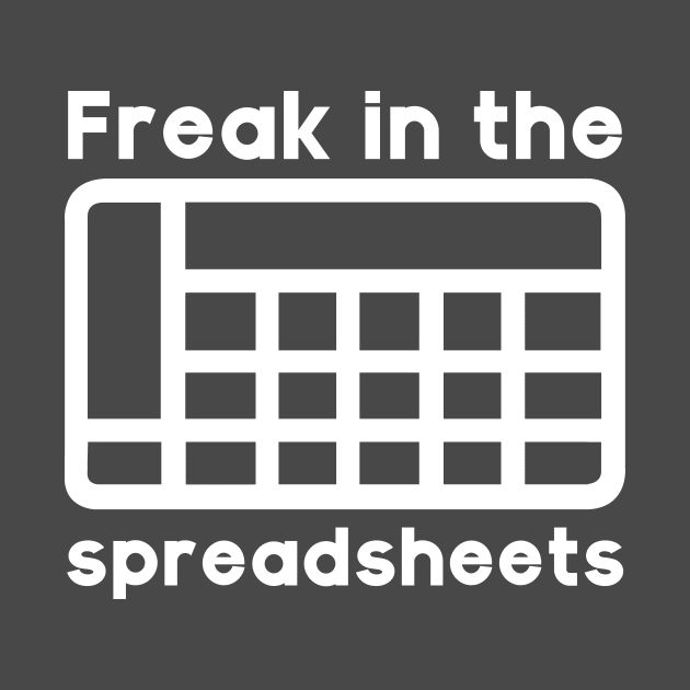 Freak in the spreadsheets by PaletteDesigns