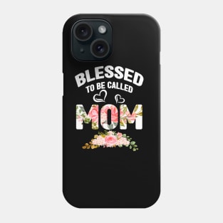 Blessed to be called Mom Phone Case