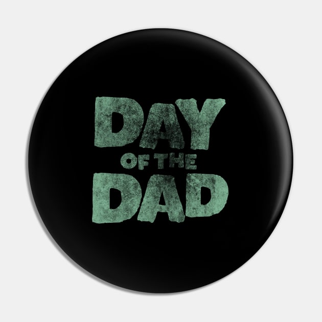 Day of the Dad Pin by DanielLiamGill