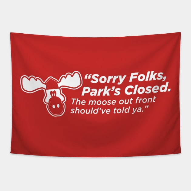 Sorry Folks Park's Closed Moose Sign Walley World Tapestry by Alema Art