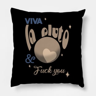 Viva la pluto Pillow