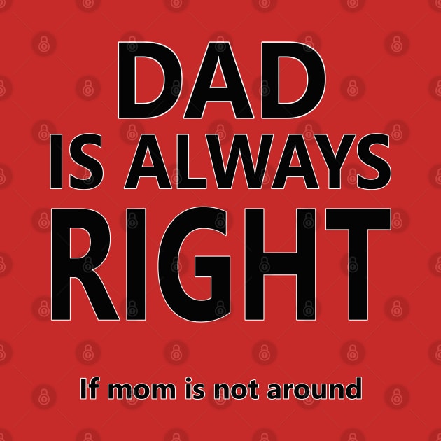 Dad is always right by Maroov