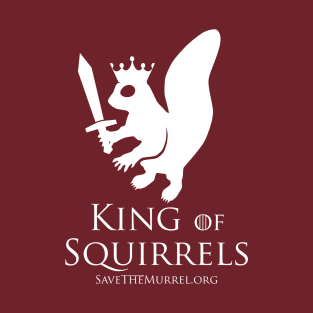 Hail, King of Squirrels! T-Shirt