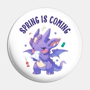Spring Is Coming Pin